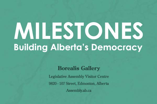 November 29, 2021 to March 28, 2023 - Milestones: Building Alberta’s Democracy
